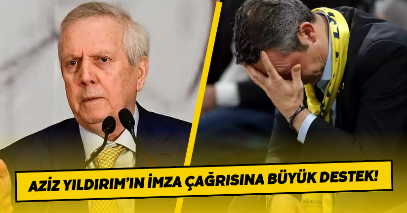 Fenerbahçe’de Seçim Rüzgarı: Aziz Yıldırım’ın İmza Çağrısına Büyük Destek
