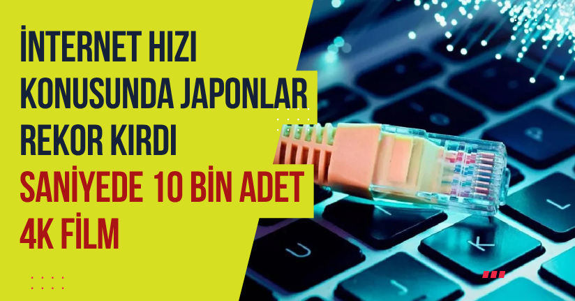 İnternet hızı konusunda Japonlar rekor kırdı: Saniyede 10 bin adet 4K film