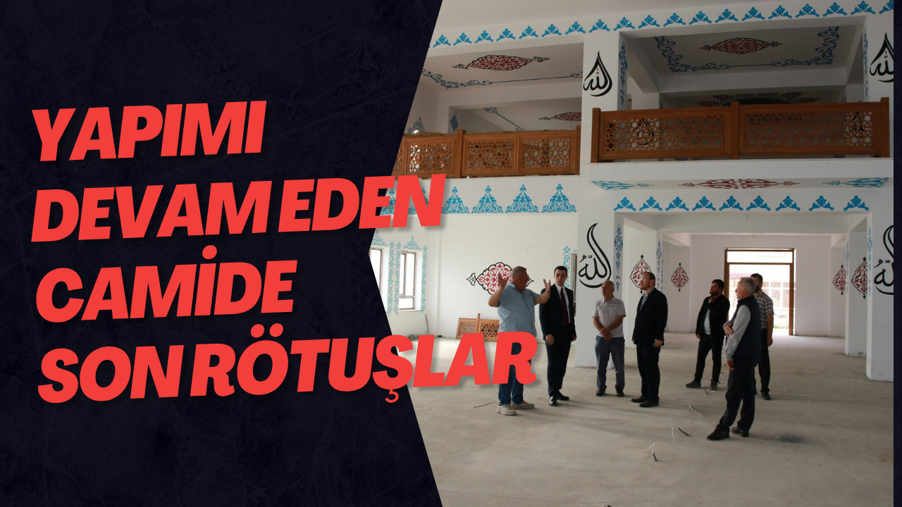 Yapımı Devam Eden Camide Son Rötuşlar