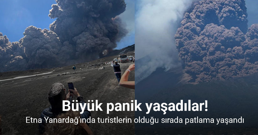 Etna Yanardağ'ında turistlerin olduğu sırada patlama yaşandı