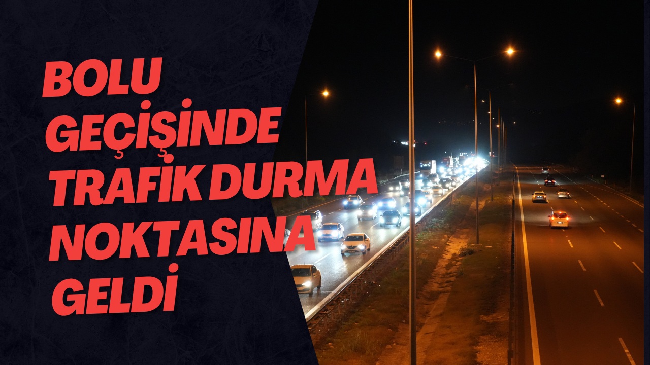 Bolu Geçişinde Trafik Durma Noktasına Geldi