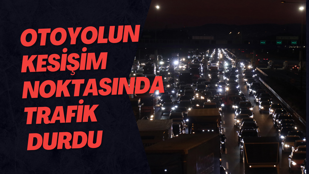 Otoyolun Kesişim Noktasında Trafik Durdu  