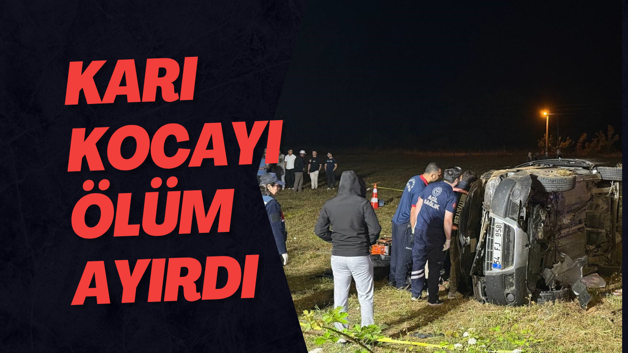 Karı-Kocayı Ölüm Ayırdı  