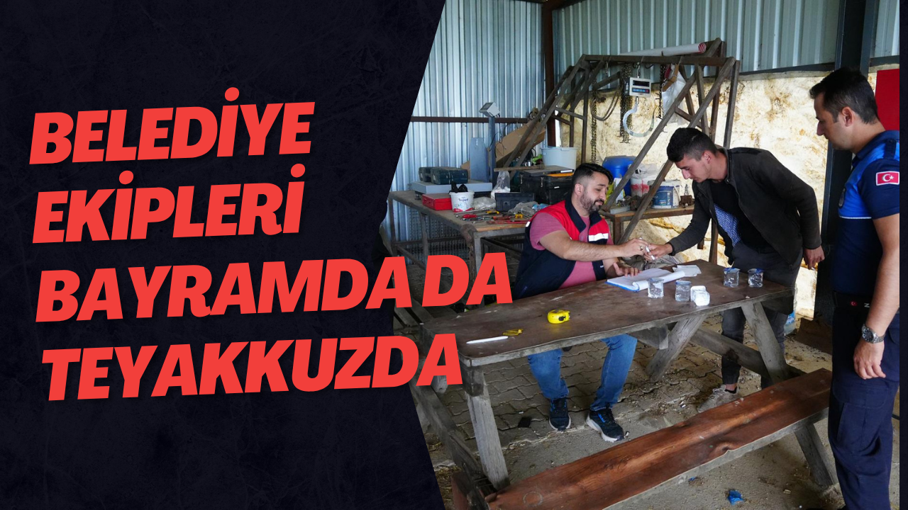 Belediye Ekipleri Bayramda Da Teyakkuzda