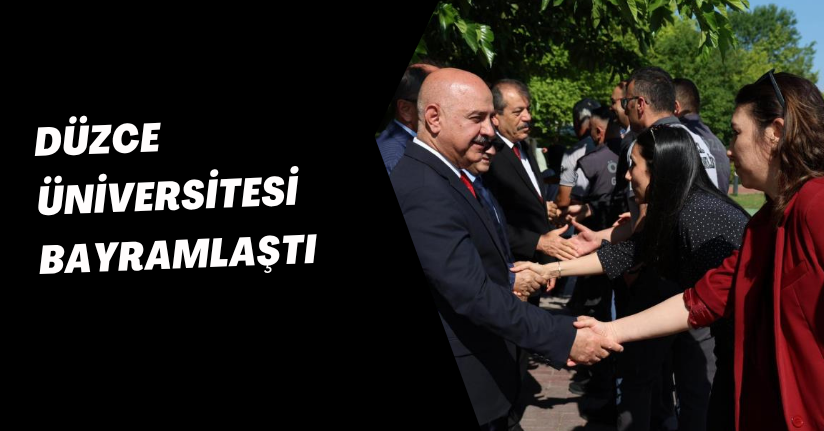 Düzce Üniversitesi bayramlaştı