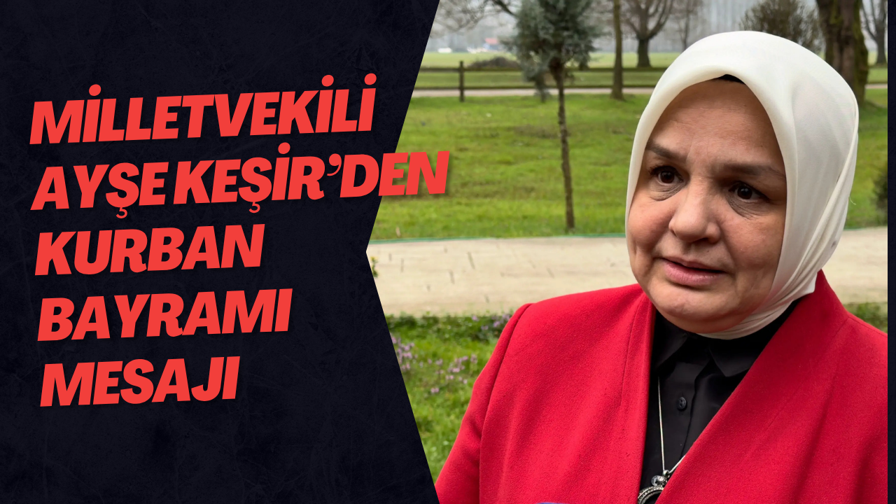 Milletvekili Ayşe Keşir’den Kurban Bayramı Mesajı