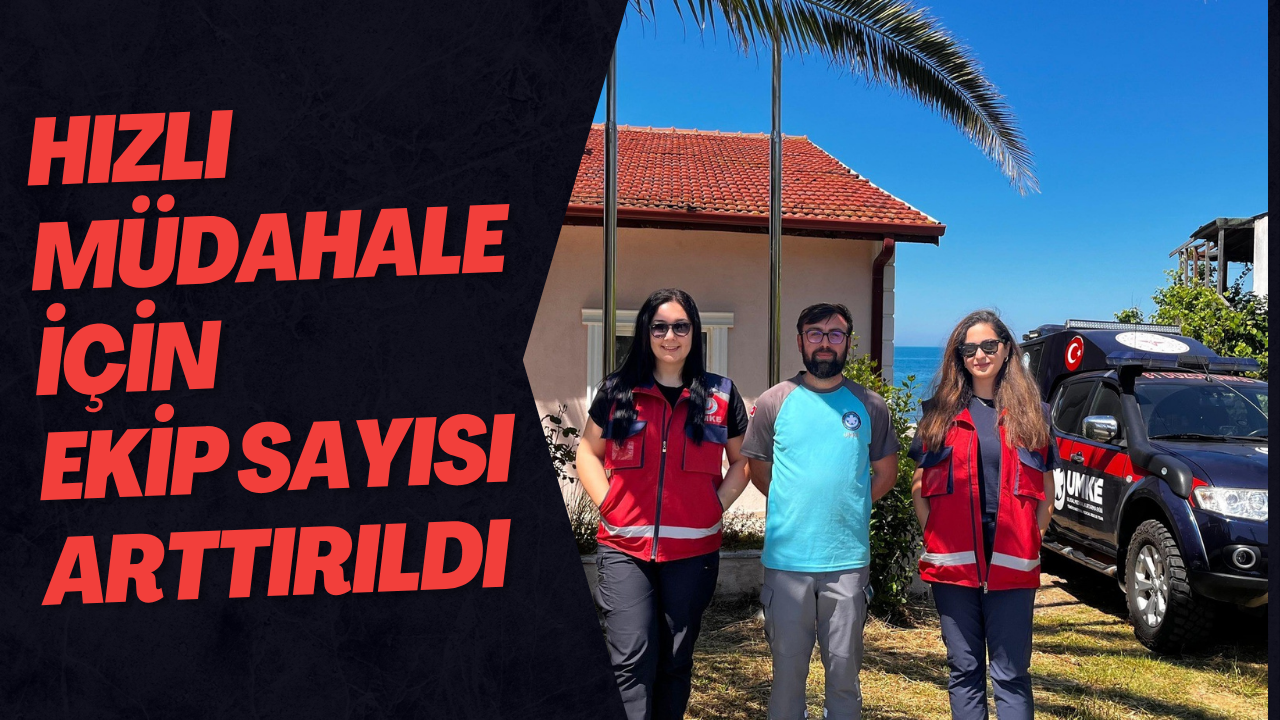 Hızlı Müdahale İçin Ekip Sayısı Arttırıldı