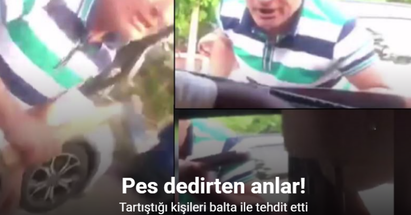 Ankara’da tartıştığı kişileri balta ile tehdit etti