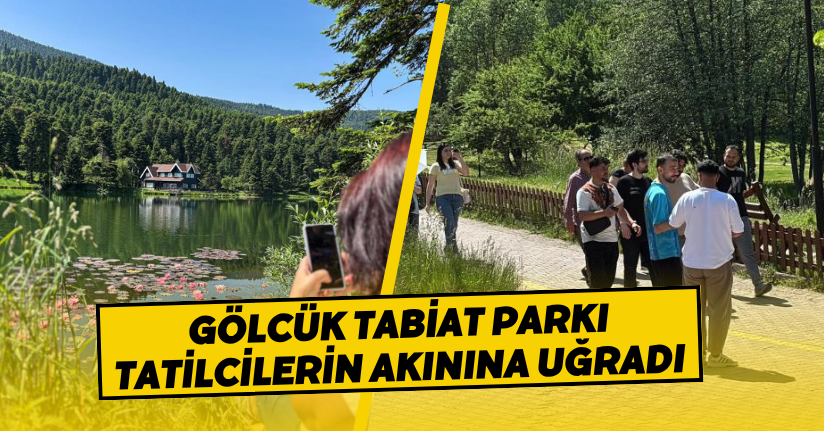 Gölcük Tabiat Parkı tatilcilerin akınına uğradı