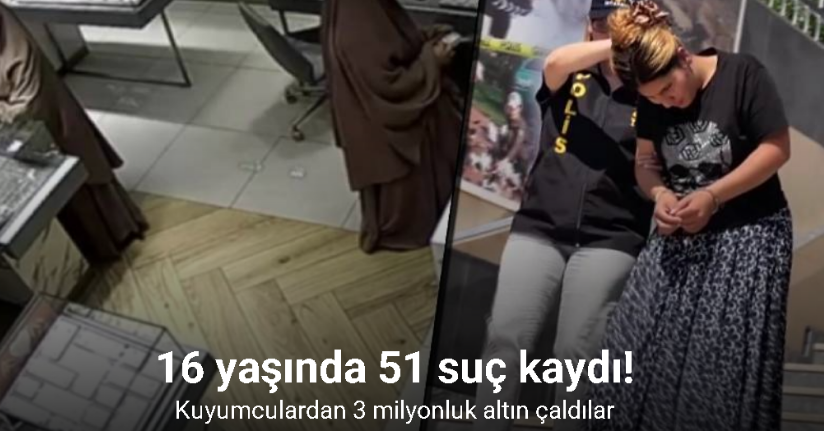 Kuyumculara dadanan suç makinesi biri çocuk 2 kişi yakalandı