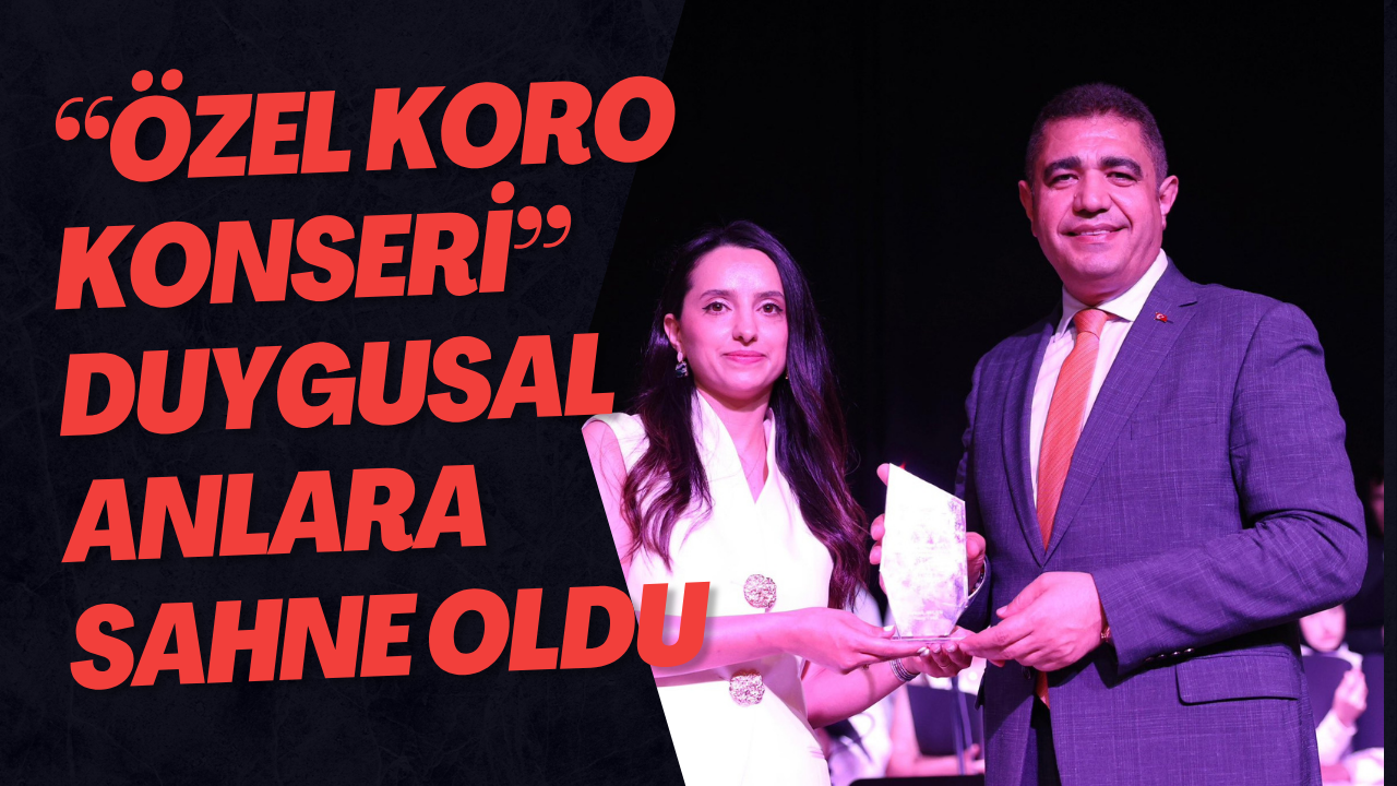 “Özel Koro Konseri” Duygusal Anlara Sahne Oldu