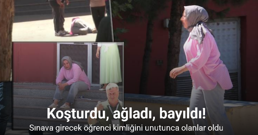 Şanlıurfa’da kimliğini unutan öğrenci önce ağladı, sonra bayıldı, son anda sınava yetişti