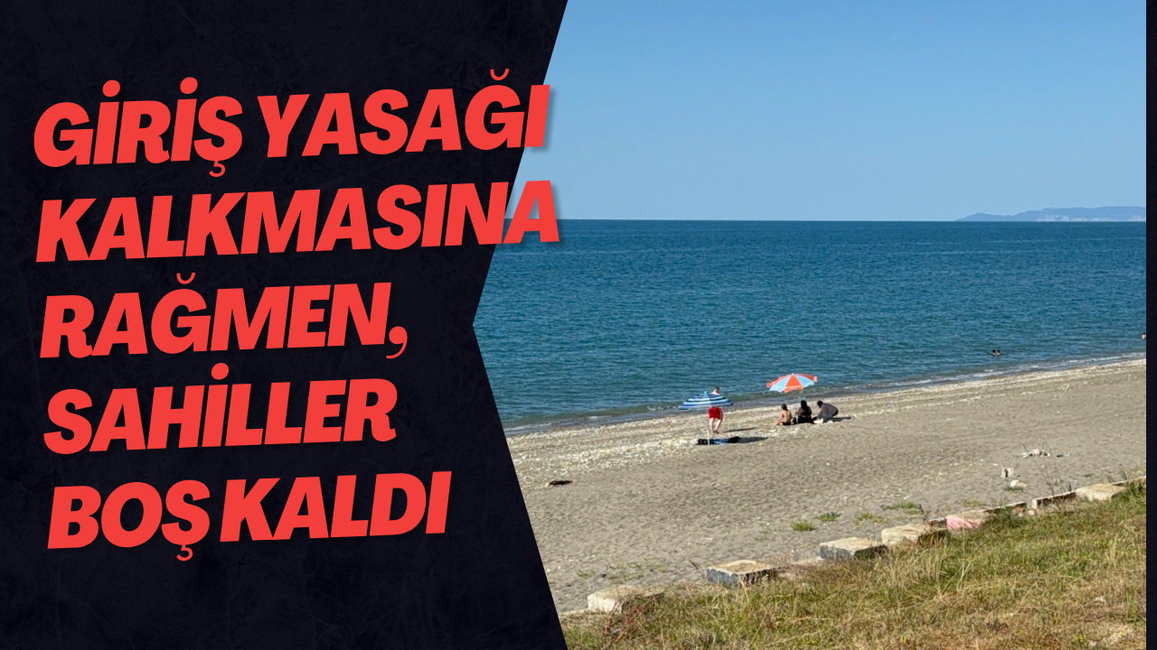 Giriş Yasağı Kalkmasına Rağmen, Sahiller Boş Kaldı