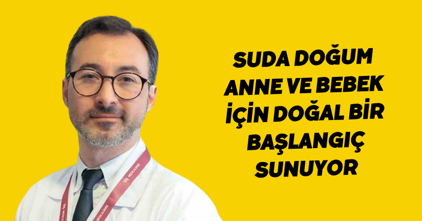 Suda doğum anne ve bebek için doğal bir başlangıç sunuyor