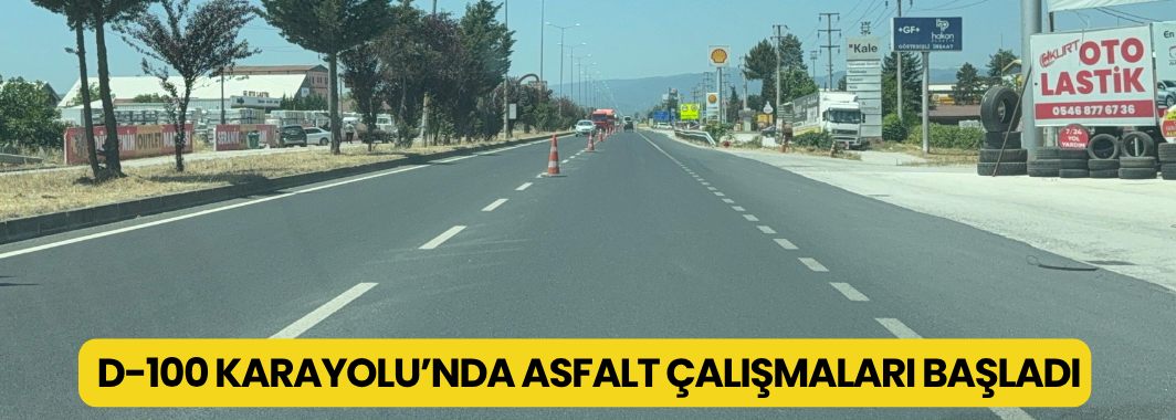 D-100 Karayolu’nda Asfalt Çalışmaları Başladı
