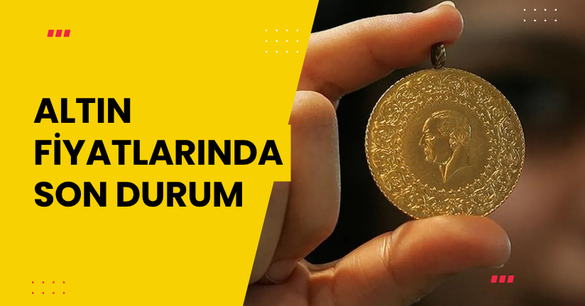 Altın Fiyatlarında Son Durum