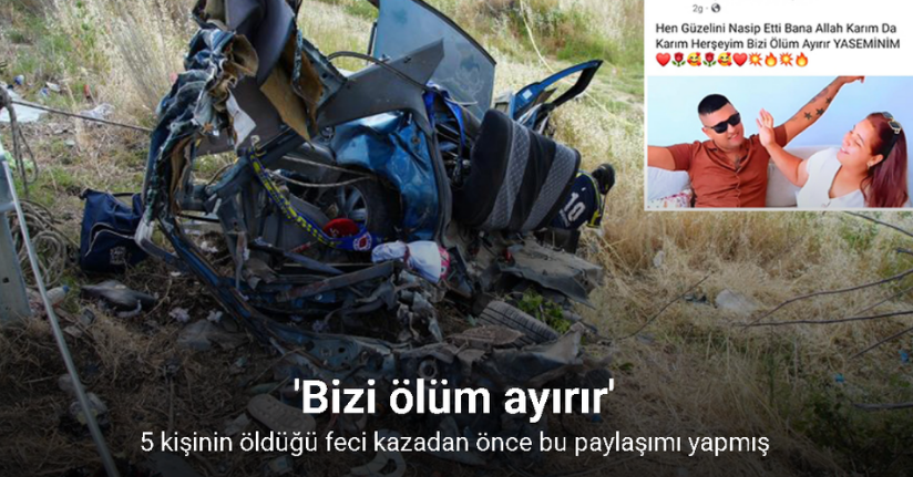 5 kişinin öldüğü kazadan önce