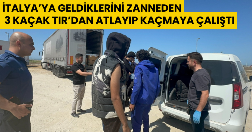 İtalya’ya geldiklerini zanneden 3 kaçak, TIR’dan atlayıp kaçmaya çalıştı