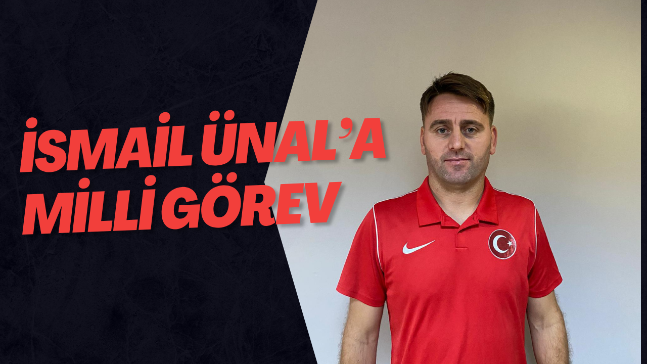 İsmail Ünal’a Milli Görev