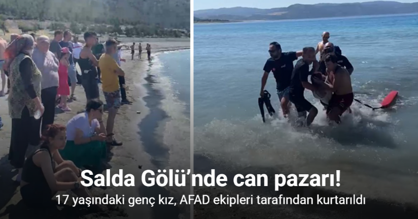 Salda Gölü’nde can pazarı: Genç kız ölümle burun buruna geldi