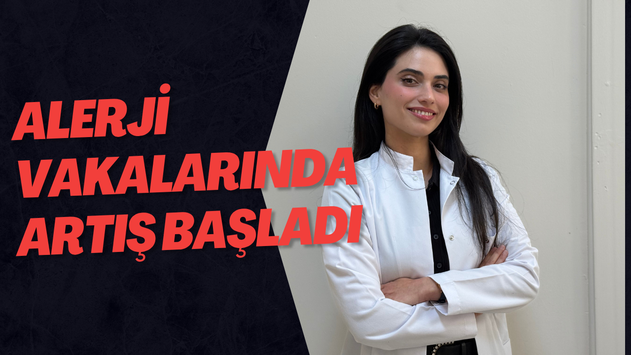 Alerji Vakalarında Artış Başladı