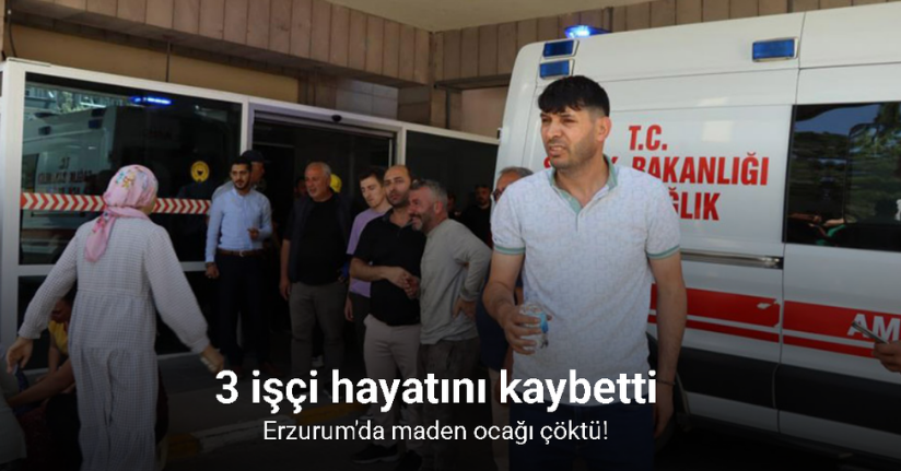 Oltu’da maden ocağı çöktü: 3 ölü