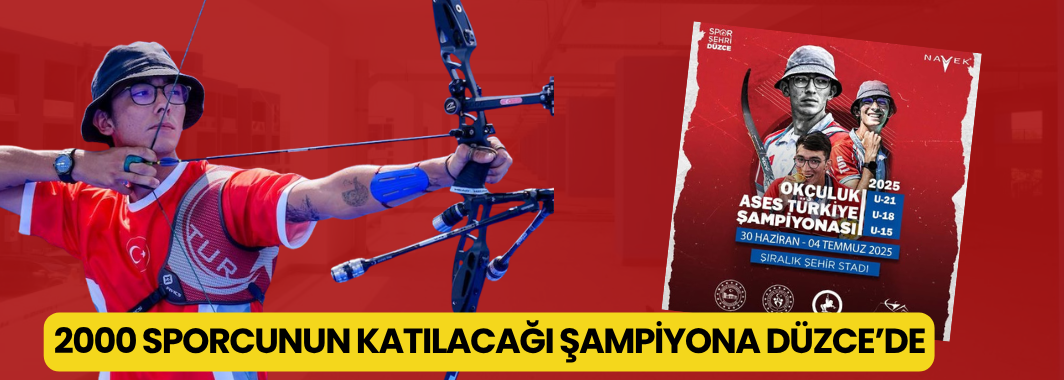 2000 Sporcunun Katılacağı Şampiyona Düzce’de