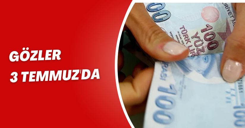 Gözler 3 Temmuz'da