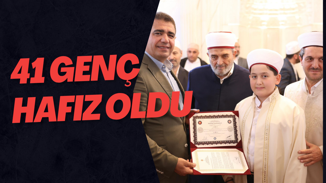 41 Genç Hafız Oldu