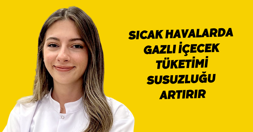 Sıcak havalarda gazlı içecek tüketimi susuzluğu artırır
