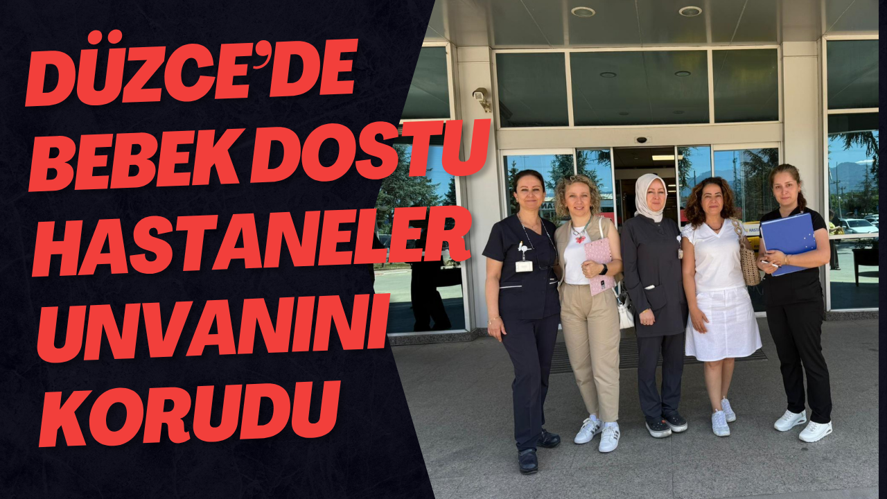 Düzce’de Bebek Dostu Hastaneler Unvanını Korudu