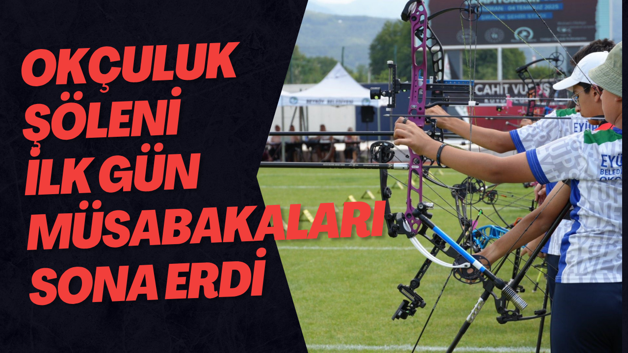 Okçuluk Şöleni İlk Gün Müsabakaları Sona Erdi
