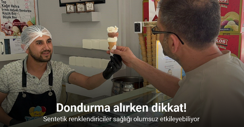 Dondurma alırken dikkat: Sentetik renklendiriciler sağlığı olumsuz etkileyebiliyor