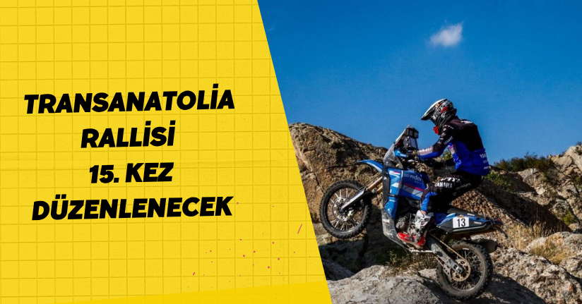 TransAnatolia Rallisi 15. kez düzenlenecek