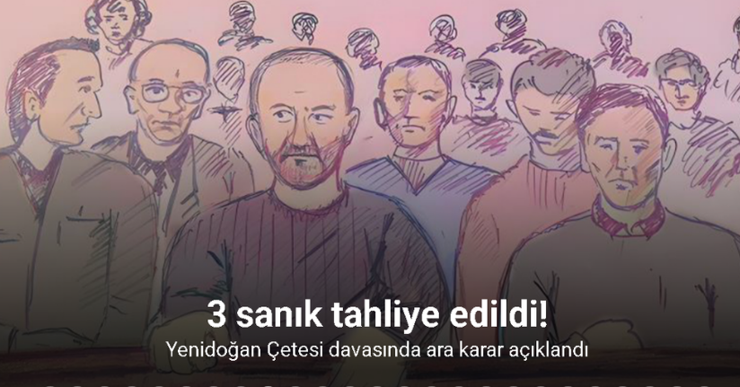 Yenidoğan Çetesi davasında ara karar: 3 sanık tahliye edildi