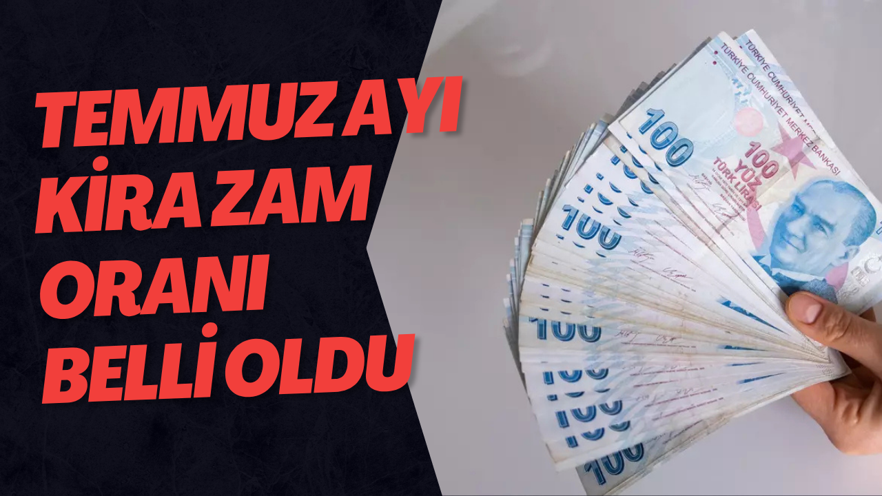 Temmuz Ayı Kira Zam Oranı Belli Oldu