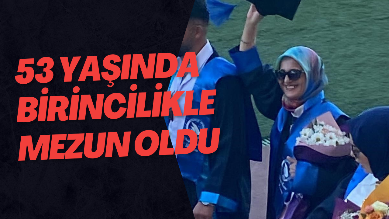 53 Yaşında Birincilikle Mezun Oldu