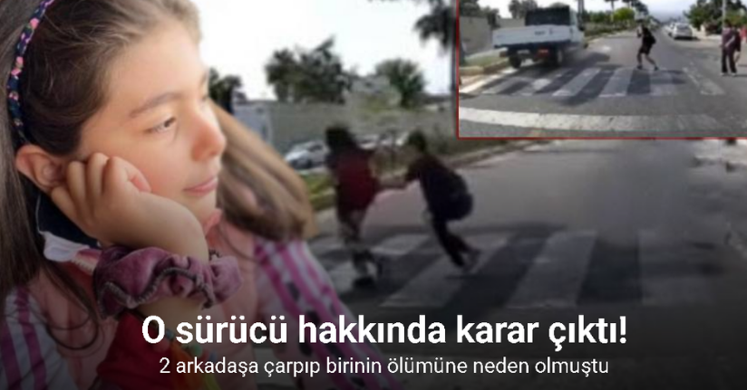 11 yaşındaki Elif Su’nun ölümüne neden olan sürücü tahliye edildi