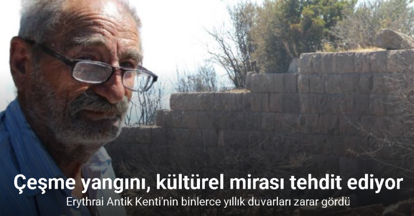 Çeşme’deki yangın hem doğal yaşamı hem kültürel mirası tehdit ediyor