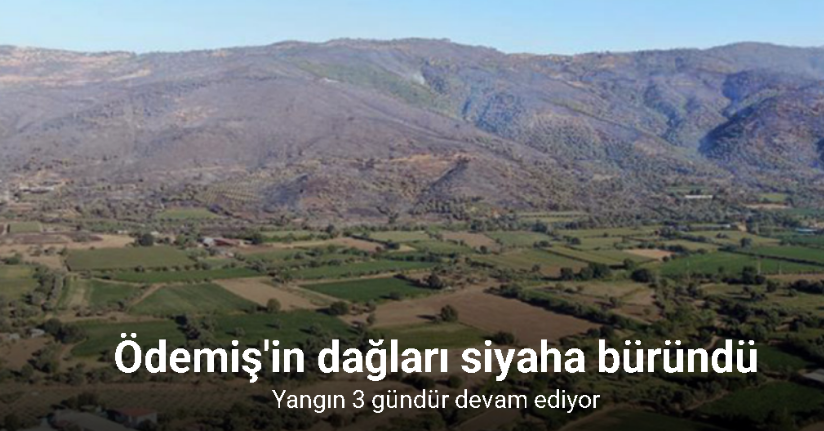 3 gündür devam eden orman yangını sonrası Ödemiş’in dağları siyaha büründü