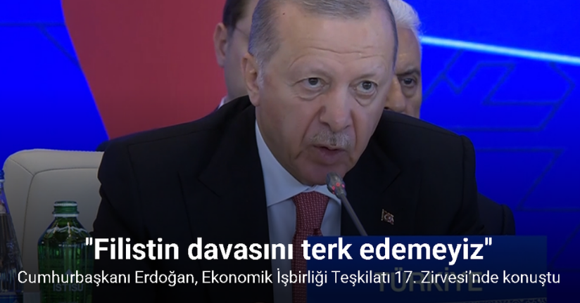 Cumhurbaşkanı Erdoğan: ''Filistin davasını terk edemeyiz''