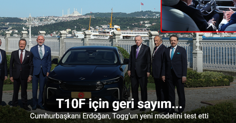 Cumhurbaşkanı Erdoğan, Togg’un yeni modeli T10F’yi test etti