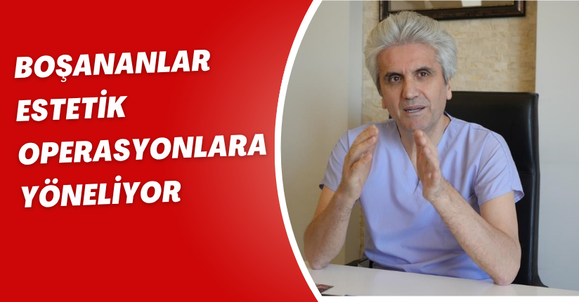 Boşananlar estetik operasyonlara yöneliyor