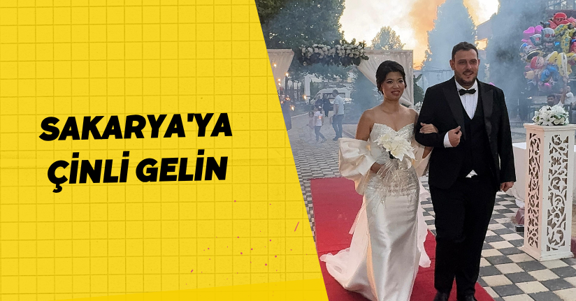 Sakarya'ya Çinli gelin
