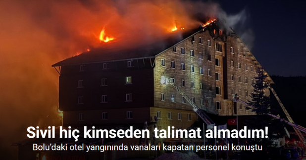 Bolu’daki otel yangınında vanaları kapatan personel konuştu