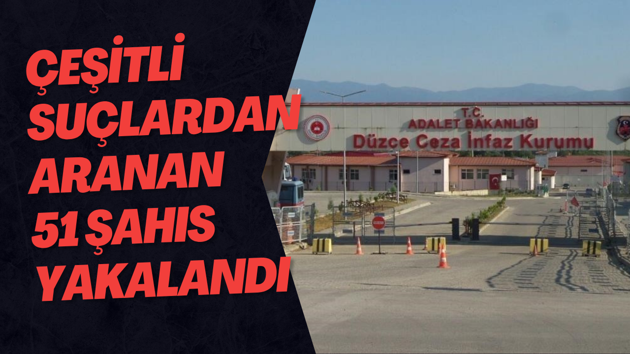 Çeşitli Suçlardan Aranan 51 Şahıs Yakalandı