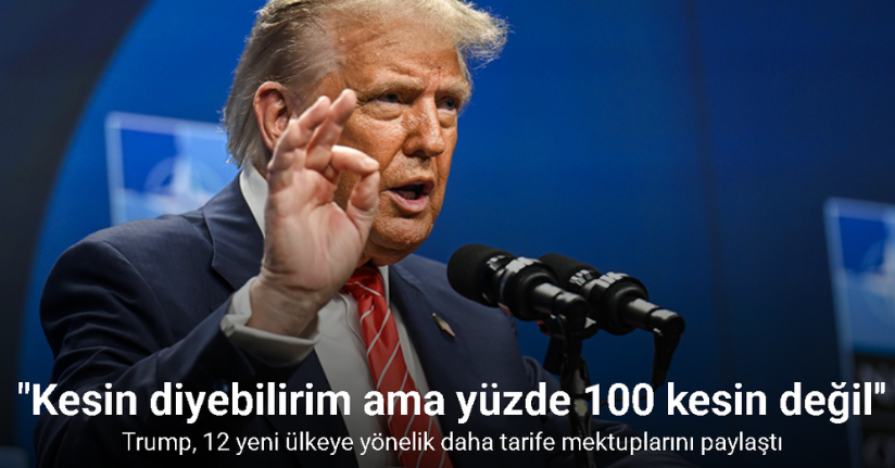 Trump, 12 yeni ülkeye yönelik daha tarife mektuplarını paylaştı