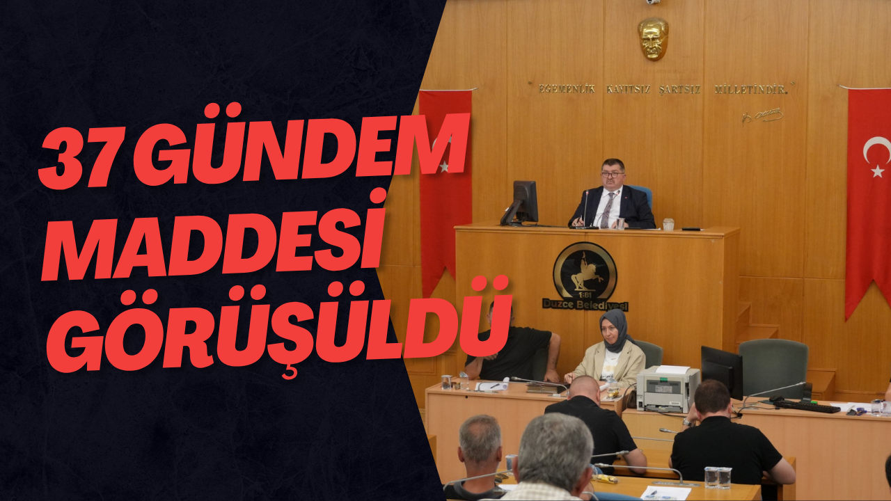 37 Gündem Maddesi Görüşüldü