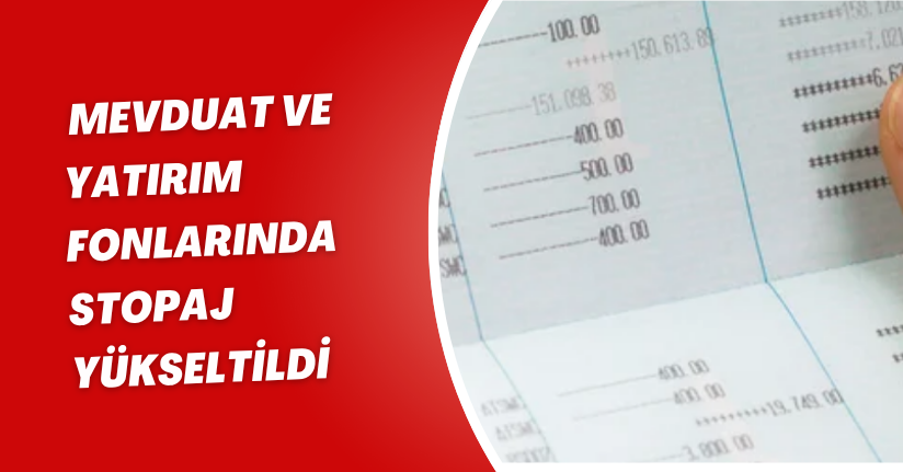 Mevduat ve yatırım fonlarında stopaj yükseltildi