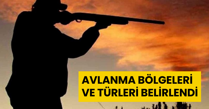 Avlanma bölgeleri ve türleri belirlendi